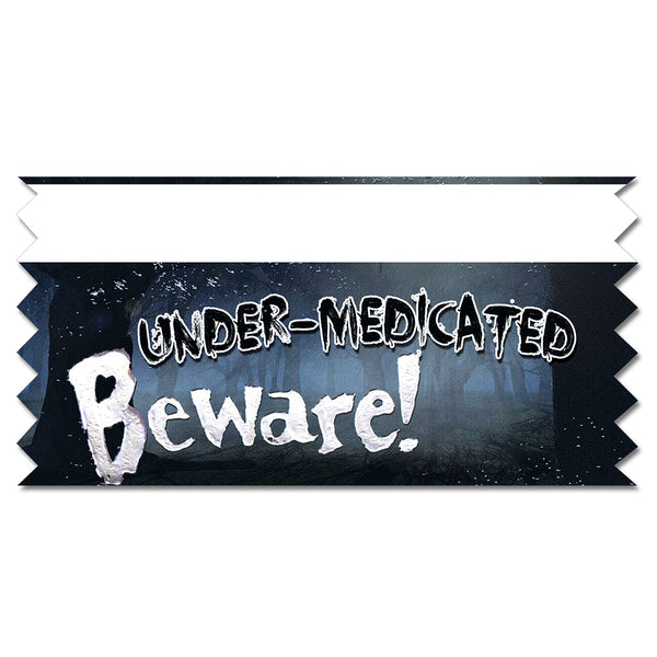 Stock Multicolor Tape Top Beware, Under Medicated Ice-Breaker Award Ribbon